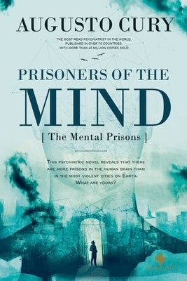 Prisoners of the Mind by Cury, Augusto