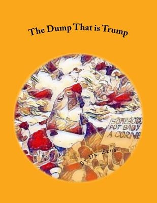 The Dump that is Trump by Zeus
