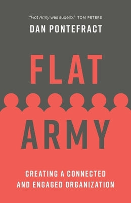Flat Army: Creating a Connected and Engaged Organization by Pontefract, Dan