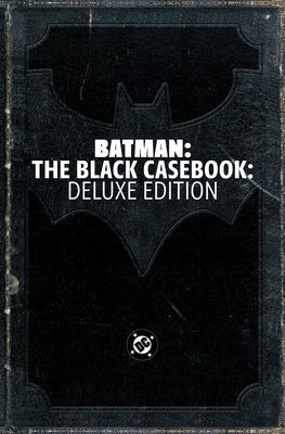 Batman: The Black Casebook: Deluxe Edition by Finger, Bill