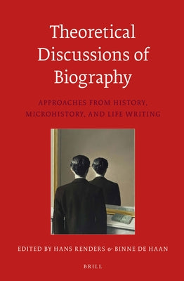 Theoretical Discussions of Biography by Renders, Hans