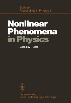 Nonlinear Phenomena in Physics: Proceedings of the 1984 Latin American School of Physics, Santiago, Chile, July 16-August 3, 1984 by Claro, Francisco