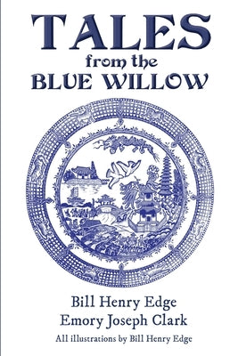 Tales from the Blue Willow by Clark, Emory Joseph