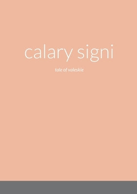 calary signi: tale of valeskie by Gold, Jason