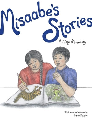 Misaabe's Stories: A Story of Honesty by Vermette, Katherena