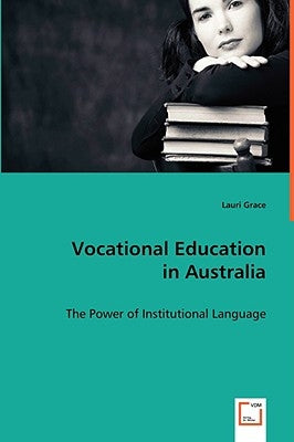Vocational Education in Australia by Grace, Lauri