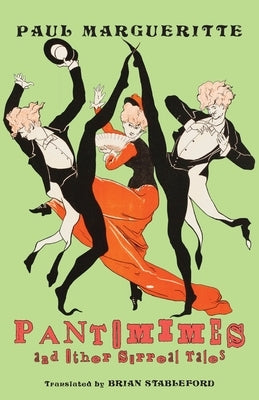 Pantomimes and Other Surreal Tales by Margueritte, Paul