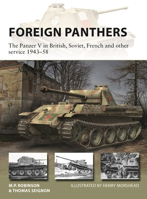 Foreign Panthers: The Panzer V in British, Soviet, French and Other Service 1943-58 by Seignon, Thomas