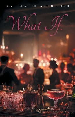 What If. by Harding, S. C.