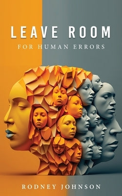 Leave Room for Human Errors by Johnson, Rodney
