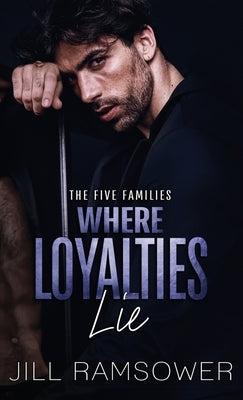 Where Loyalties Lie: An Ex-military Hitman Romantic Suspense by Ramsower, Jill
