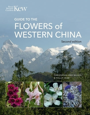 Guide to the Flowers of Western China by Grey-Wilson, Christopher