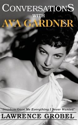 Conversations with Ava Gardner by Grobel, Lawrence
