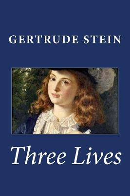 Three Lives by Stein, Gertrude