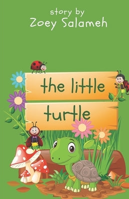 The Little Turtle by Salameh, Zoey