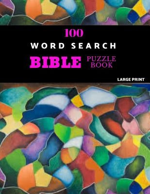 100 Word Search Bible Puzzle Book Large Print: Brain Challenging Bible Puzzles For Hours Of Fun by Puzzles, Akebia