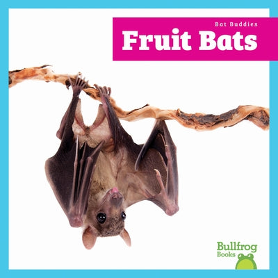 Fruit Bats by Austen, Lily