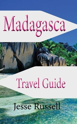 Madagascar Travel Guide: Africa Tourism by Russell, Jesse