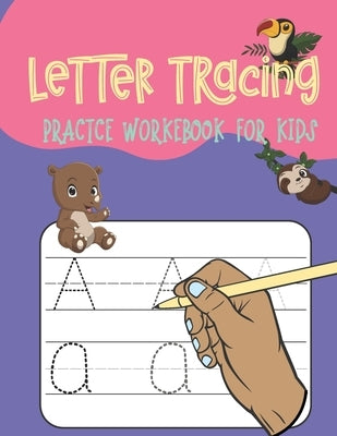 Letter Tracing: Learning To Write Alphabet, Handwriting Activity Book For Preschoolers, Kindergartens by Tracing, Letter