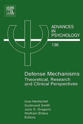 Defense Mechanisms: Theoretical, Research and Clinical Perspectives Volume 136 by Hentschel, Uwe
