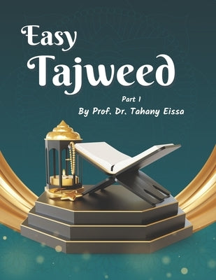 Easy Tajweed: Part 1 by Eissa, Tahany M.