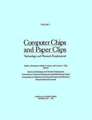 Computer Chips and Paper Clips: Technology and Women's Employment, Volume I by National Research Council