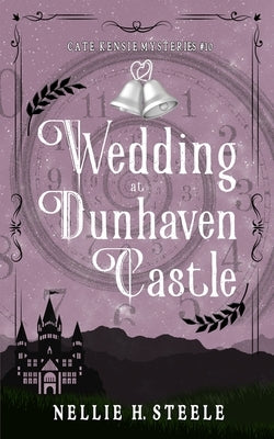 Wedding at Dunhaven Castle by Steele, Nellie H.