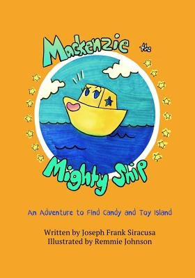 Mackenzie the Mighty Ship by Siracusa, Joseph