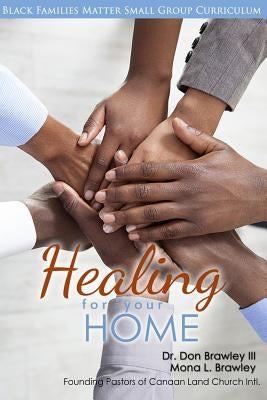Black Families Matter: Healing for Your Home by Brawley, Mona
