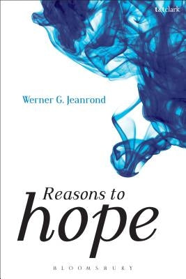 Reasons to Hope by Jeanrond, Werner G.