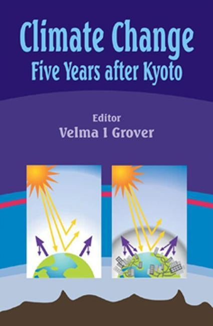 Climate Change: Five Years after Kyoto by Grover, Velma I.