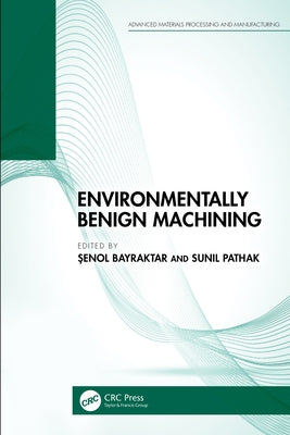 Environmentally Benign Machining by Bayraktar, Şenol