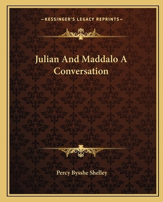 Julian and Maddalo a Conversation by Shelley, Percy Bysshe
