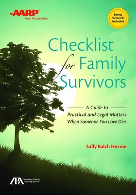 Checklist for Family Survivors: A Guide to Practical and Legal Matters When Someone You Love Dies [With CDROM] by Hurme, Sally Balch
