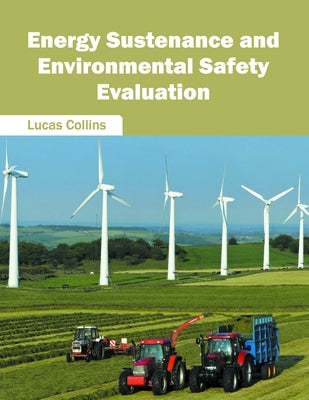 Energy Sustenance and Environmental Safety Evaluation by Collins, Lucas