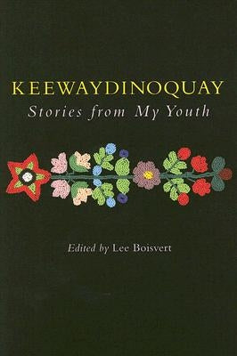 Keewaydinoquay, Stories from My Youth by Keewaydinoquay