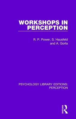 Workshops in Perception by Power, Rod