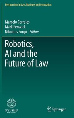 Robotics, AI and the Future of Law by Corrales, Marcelo