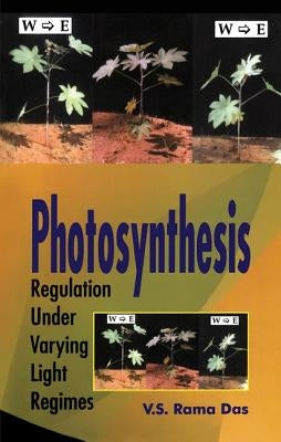 Photosynthesis: Regulation Under Varying Light Regimes by Das, V. S. R.