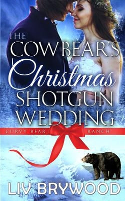 The Cowbear's Christmas Shotgun Wedding: Christmas Paranormal Romance by Brywood, LIV