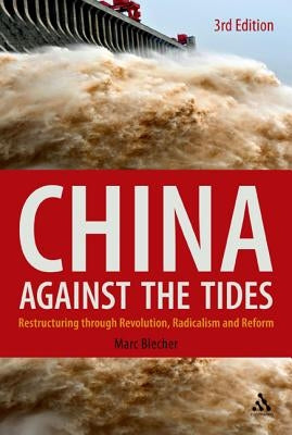 China Against the Tides, 3rd Ed. by Blecher, Marc