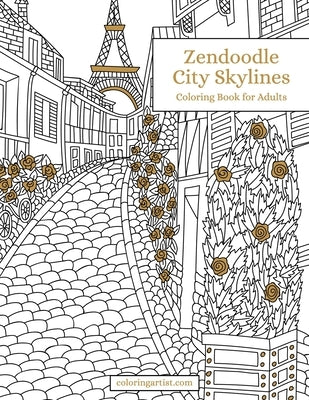 Zendoodle City Skylines Coloring Book for Adults by Snels, Nick