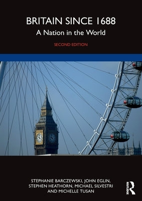 Britain Since 1688: A Nation in the World by Barczewski, Stephanie