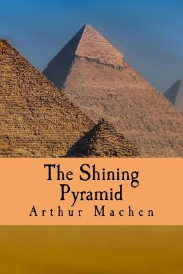 The Shining Pyramid by Machen, Arthur