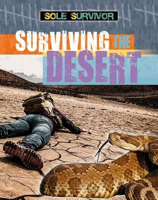 Surviving the Desert by Spilsbury, Louise A.