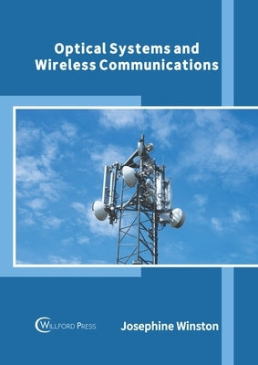 Optical Systems and Wireless Communications by Winston, Josephine