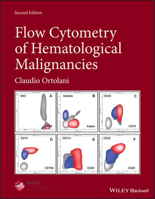 Flow Cytometry of Hematological Malignacies by Ortolani, Claudio