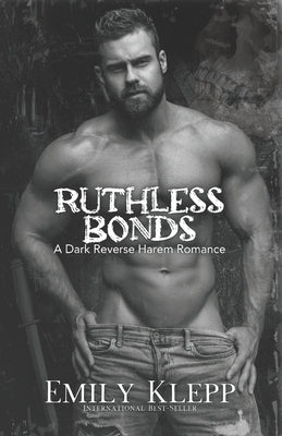Ruthless Bonds: A Dark Reverse Harem Romance by Katzchen, Jade