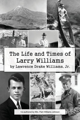 The Life and Times of Larry Williams by Williams, Lawrence Drake