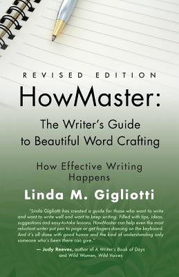Howmaster: THE WRITER'S GUIDE TO BEAUTIFUL WORD CRAFTING - Revised Edition by Gigliotti, Linda M.